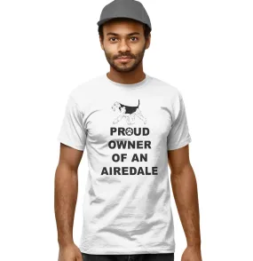 Airedale Terrier Proud Owner - Adult Unisex T-Shirt