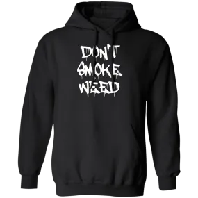 Don`t Smoke My Weed Hoodie