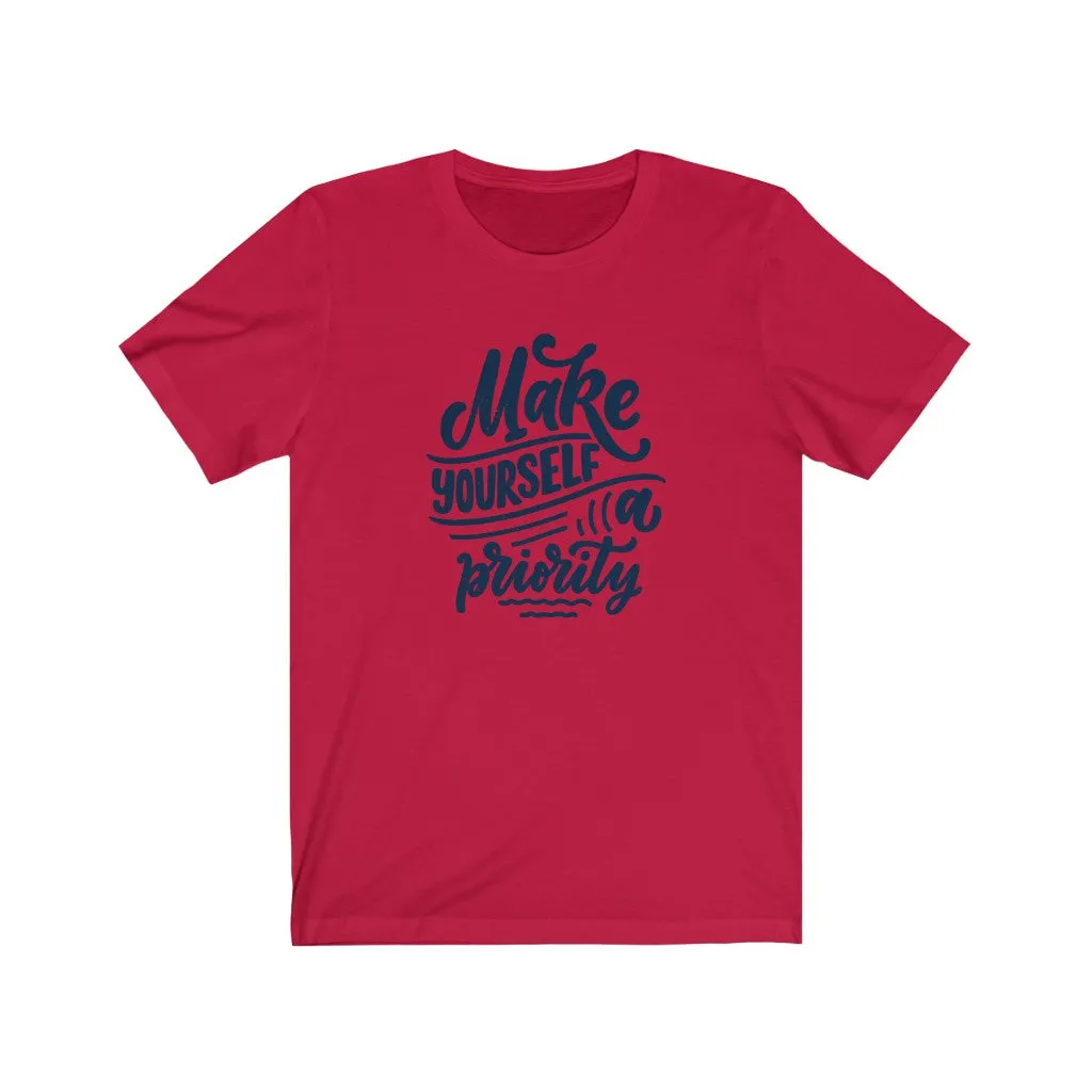 Make Yourself A Priority T-shirt