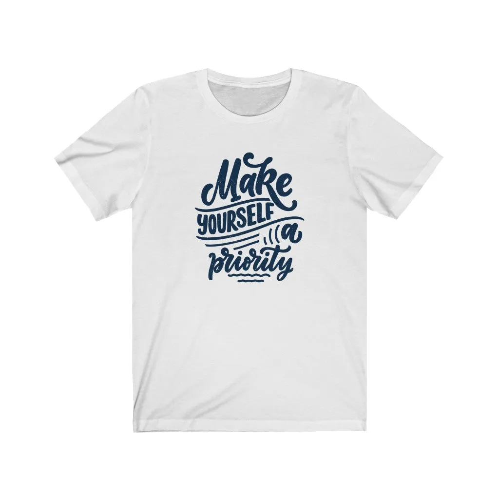 Make Yourself A Priority T-shirt