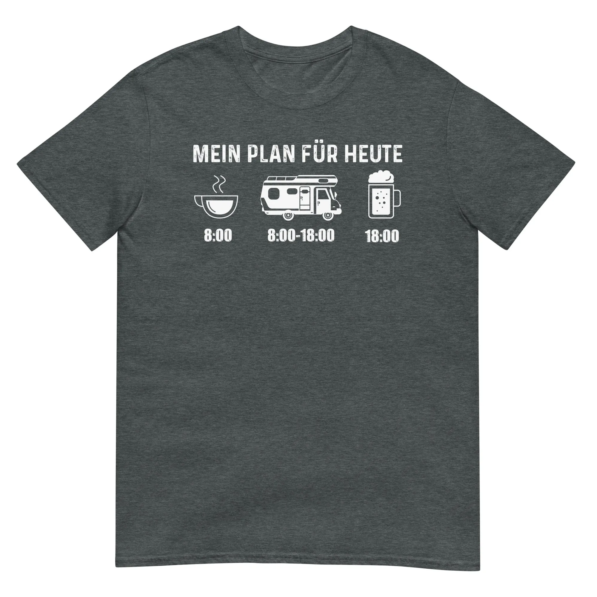 Mein Plan Für Heute - T-Shirt (Unisex)