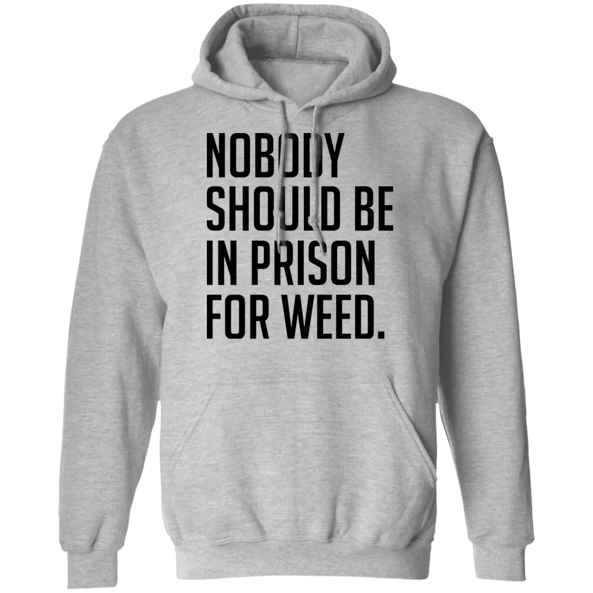 Nobody Should Be In Prison For Weed Hoodie