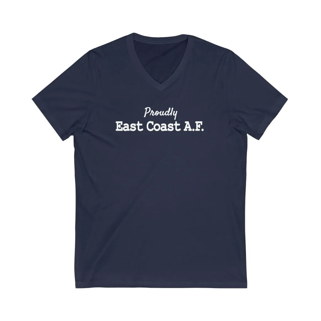 Proudly East Coast A.F. Unisex V-Neck T-Shirt