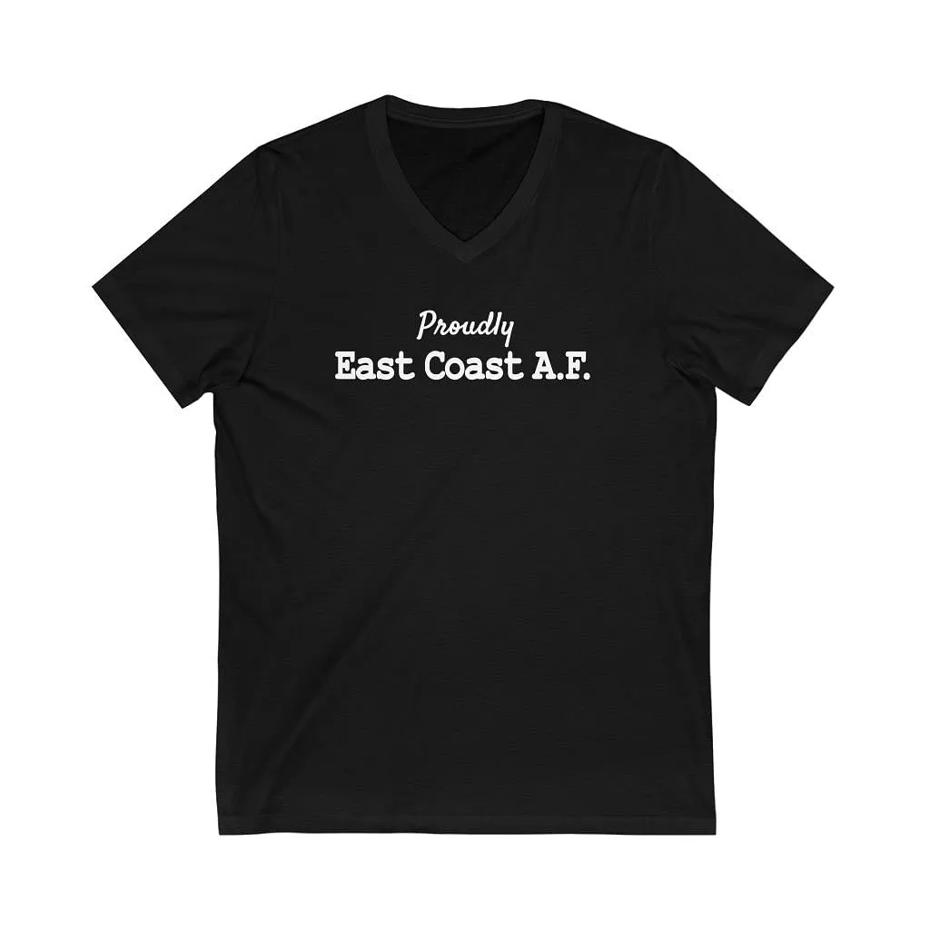 Proudly East Coast A.F. Unisex V-Neck T-Shirt